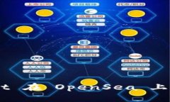 如何使用 TPWallet 在 OpenSea 上进行交易：新手指南
